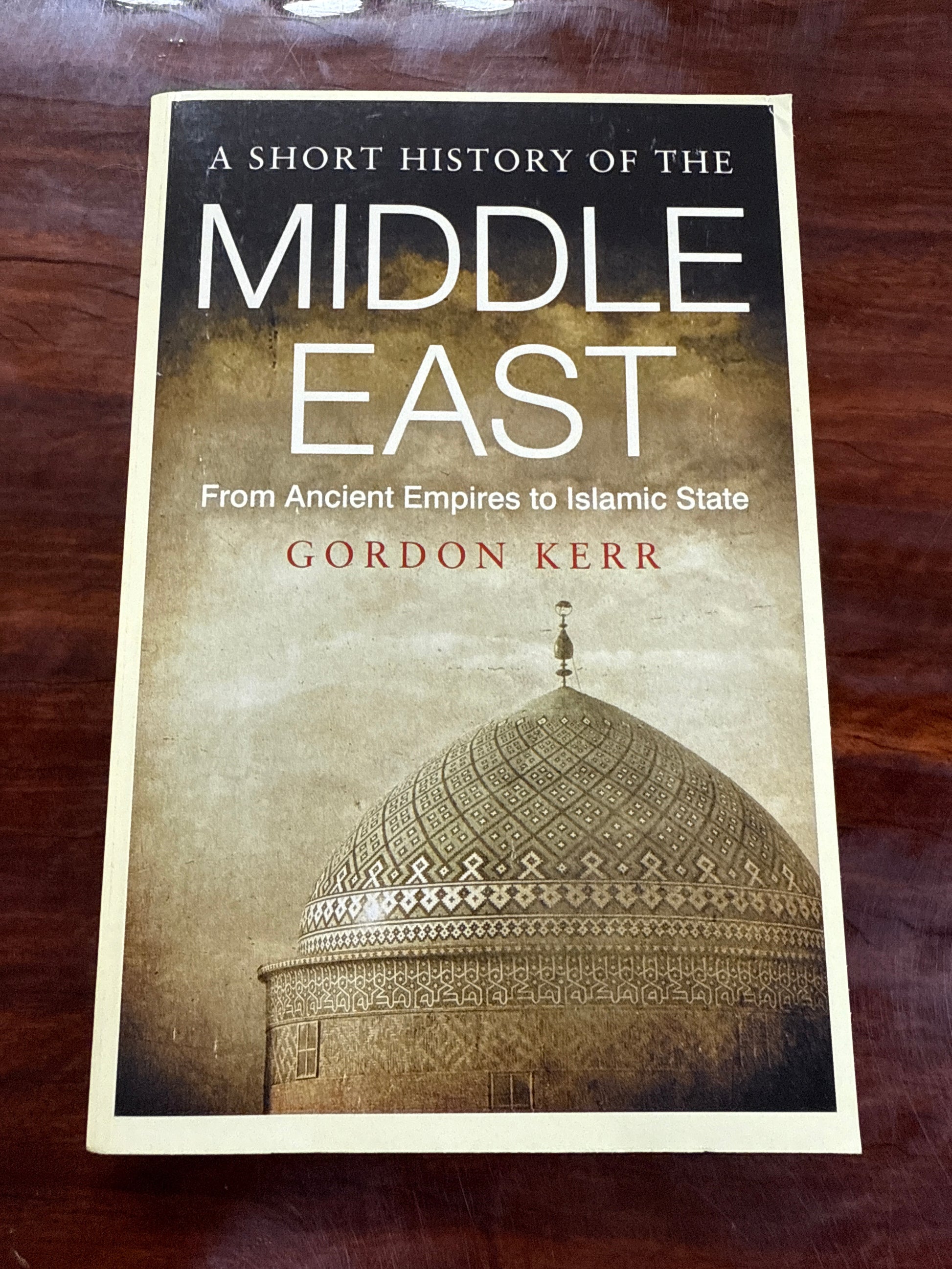 A Short History of the Middle East: From Ancient Empires to Islamic State