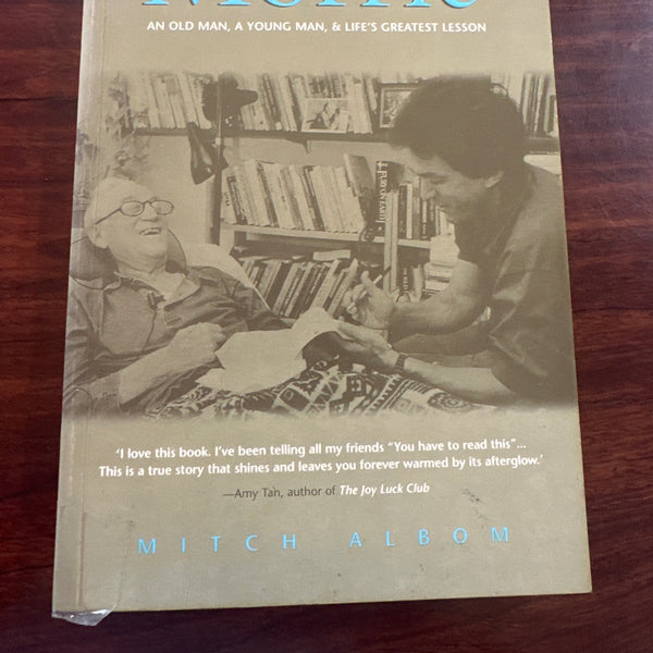 Tuesdays with Morrie: An Old Man, a Young Man, and Life's Greatest Lesson