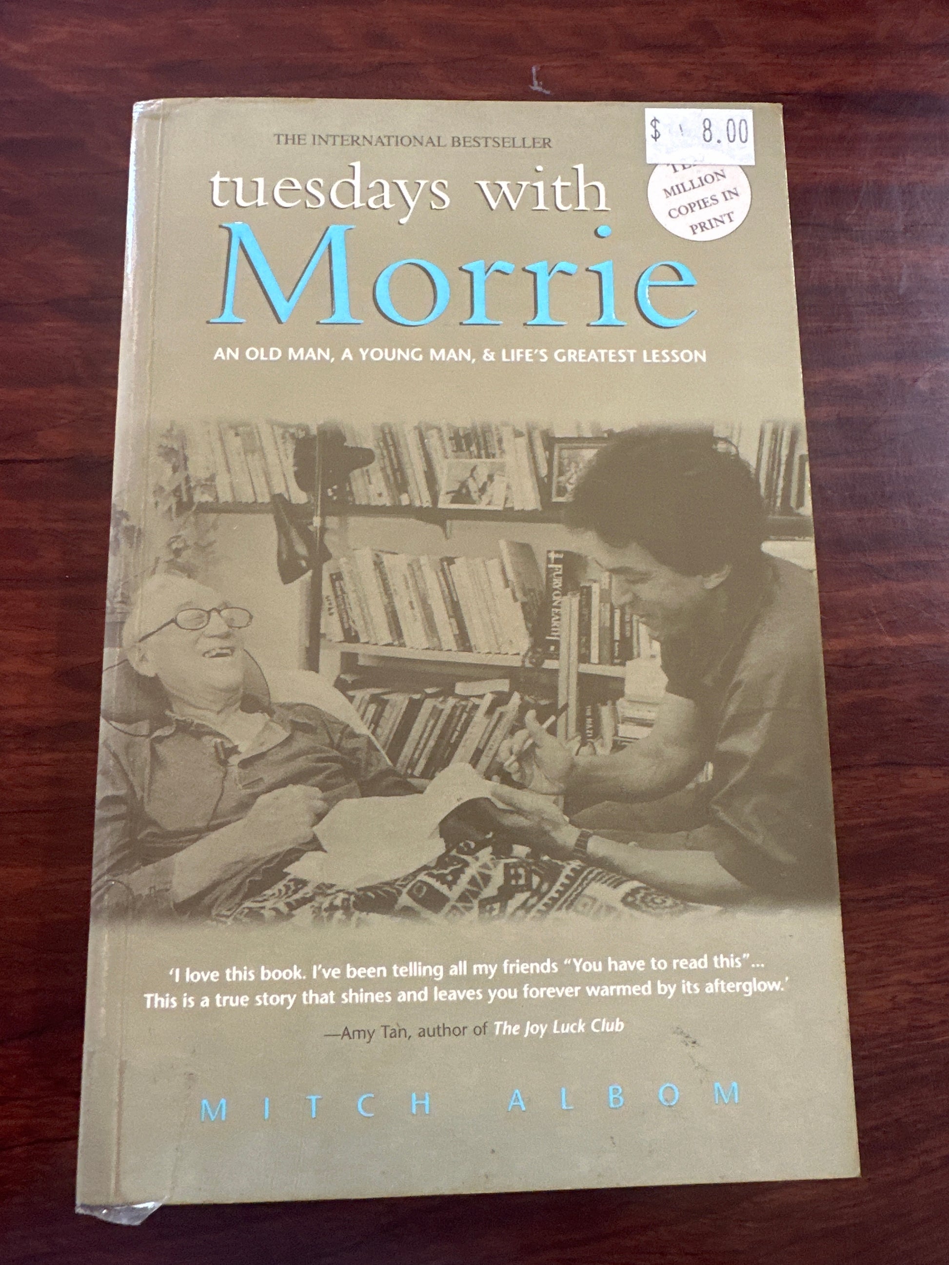 Tuesdays with Morrie: An Old Man, a Young Man, and Life's Greatest Lesson