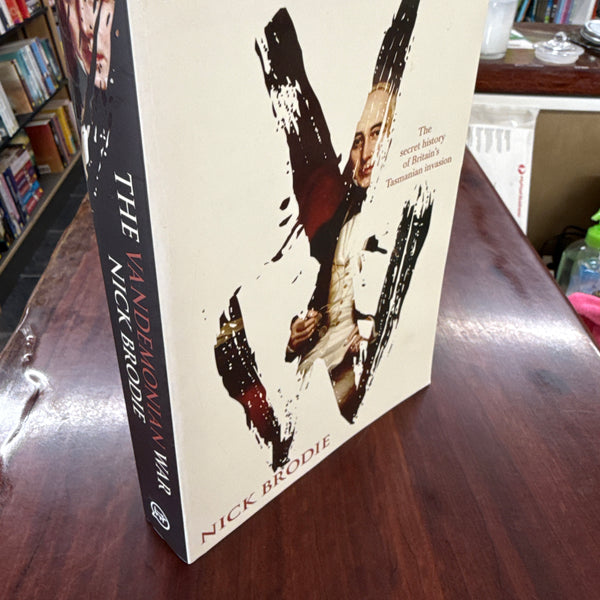 The Vandemonian War: The Secret History of Britain's Tasmanian invasion