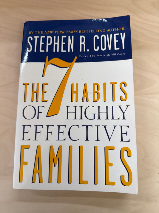 The 7 Habits of Highly Effective Families: Creating a Nurturing Family in a Turbulent World