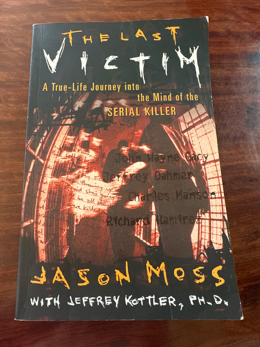 The Last Victim: A True-Life Journey into the Mind of a Serial Killer