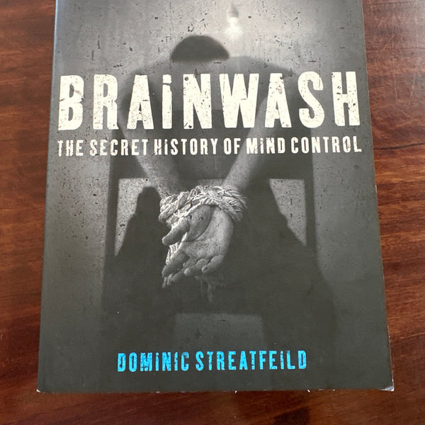 Brainwash: The Secret History of Mind Control by Dominic Streatfeild front cover