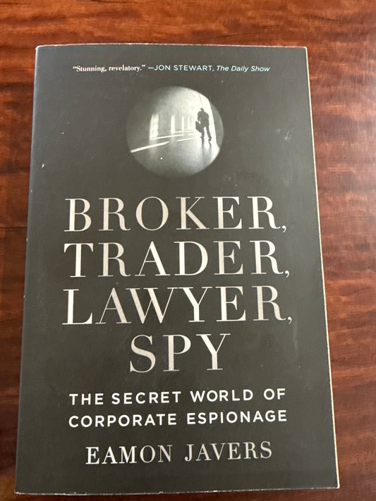 Eamon Javers Broker Trader Lawyer Spy The Secret world of corporate espionage cover