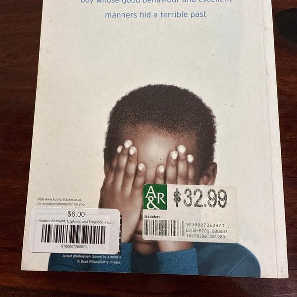 Hidden: Betrayed, Exploited and Forgotten. How One Boy Overcame the Odds.