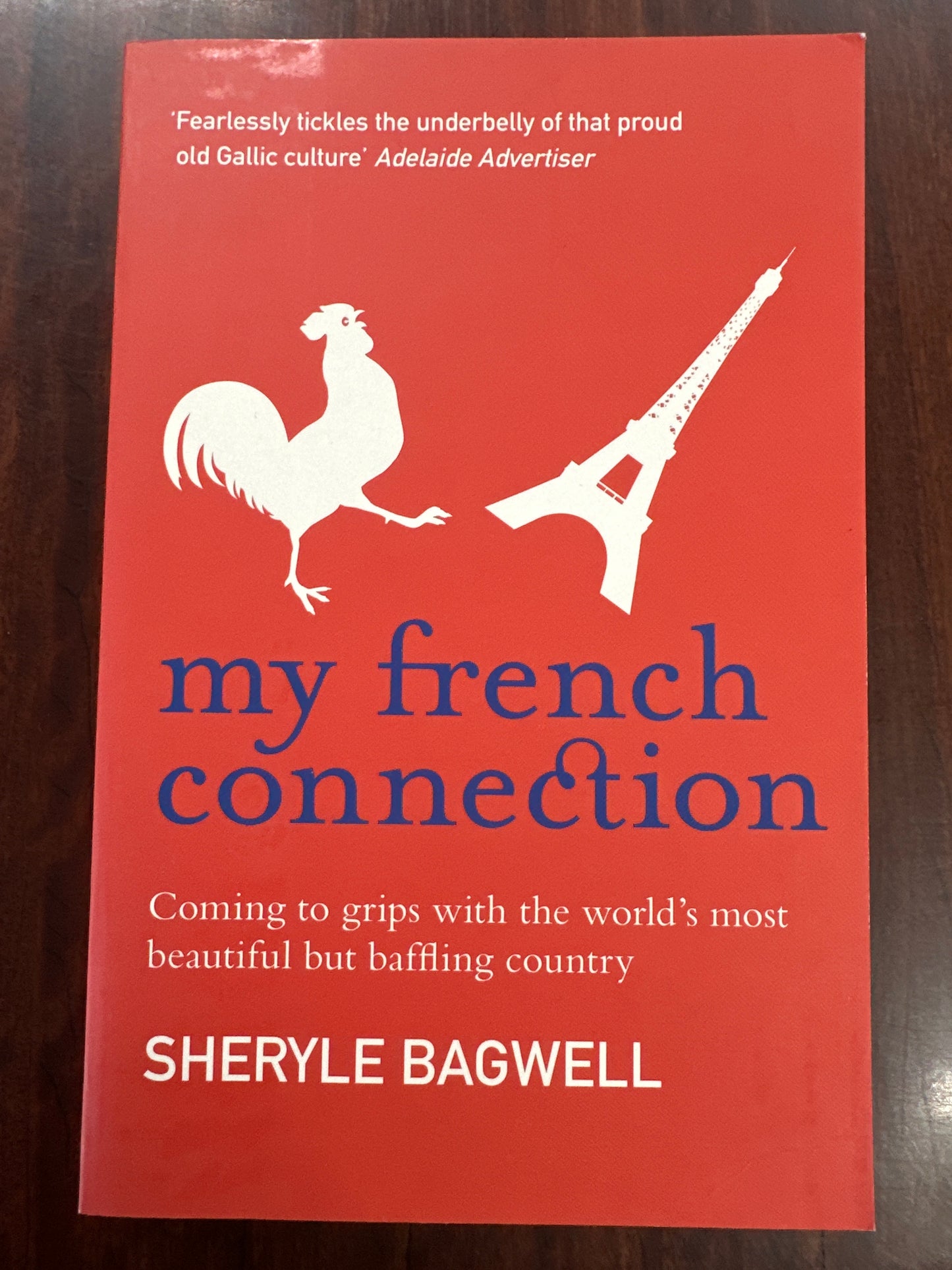My French Connection: Coming to Grips with the World's Most Beautiful But Baffling Country