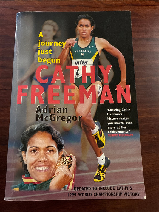 Cathy Freeman: a Journey Just Begun