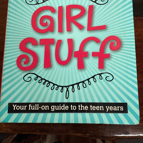 Girl Stuff - A Full-On Guide To The Teen Years