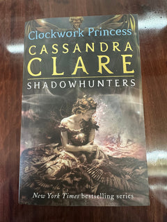 The Infernal Devices 3: Clockwork Princess