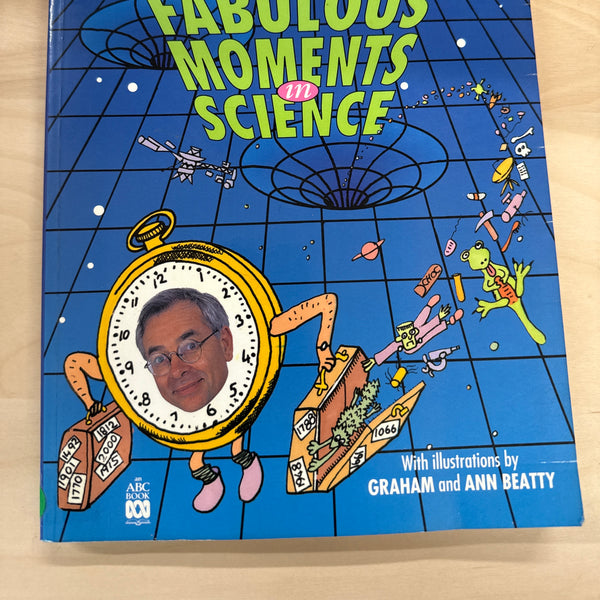 Absolutely Fabulous Moments in Science