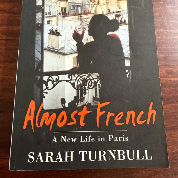 Almost French - A New Life In Paris