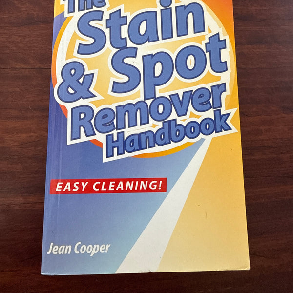 The Stain and Spot Removal Handbook: Easy Cleaning!