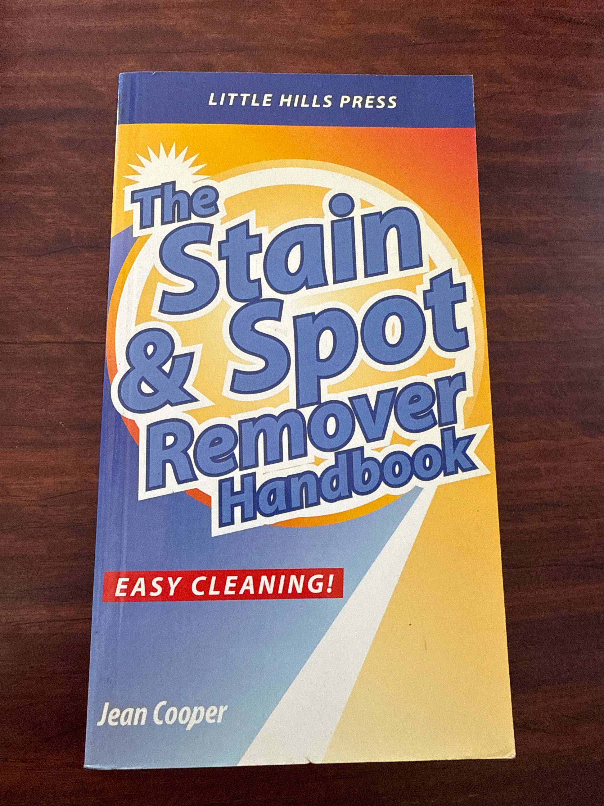 The Stain and Spot Removal Handbook: Easy Cleaning!