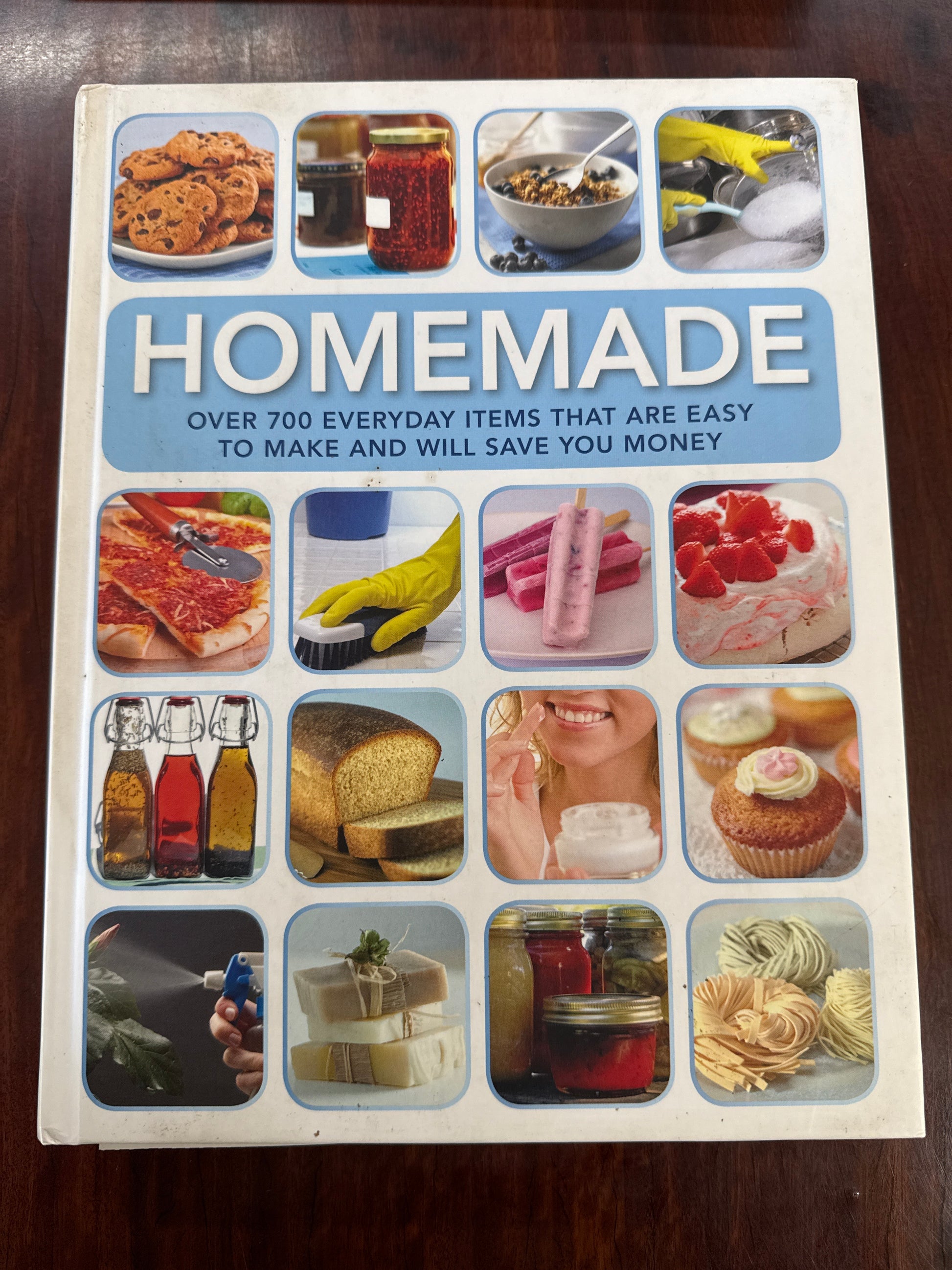 Homemade: Over 700 Everyday Items That Are Easy to Make and Will Save You Money.