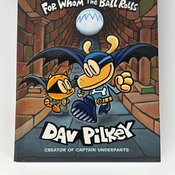 Dav Pilkey Dog Man: For Whom the Ball Rolls: From the Creator of Captain Underpants (Dog Man #7) front cover image