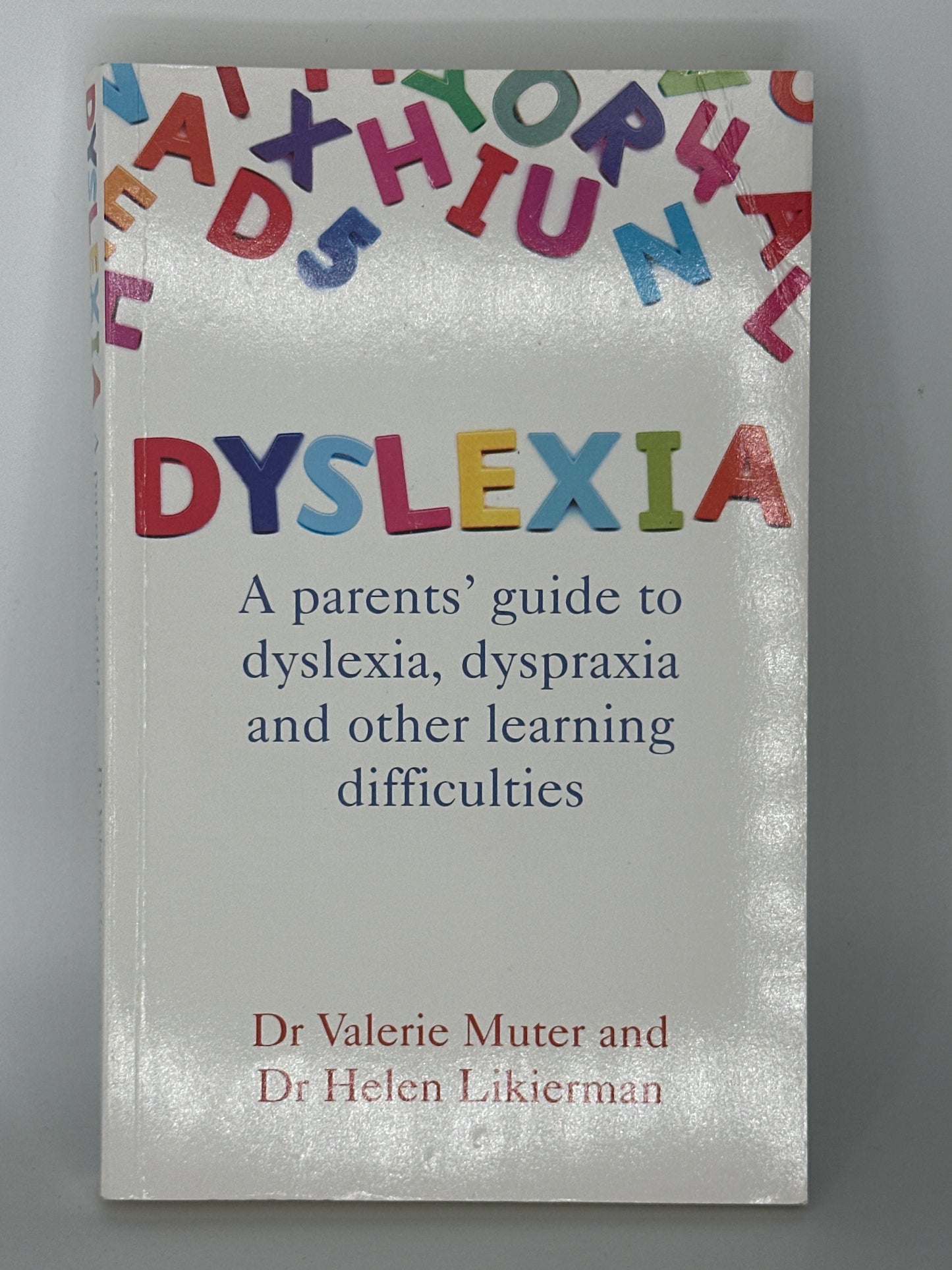 Dr Valerie Muter and Dr Helen Likierman Dyslexia: A Parents' Guide to Dyslexia, Dyspraxia and Other Learning Difficulties actual front cover used books