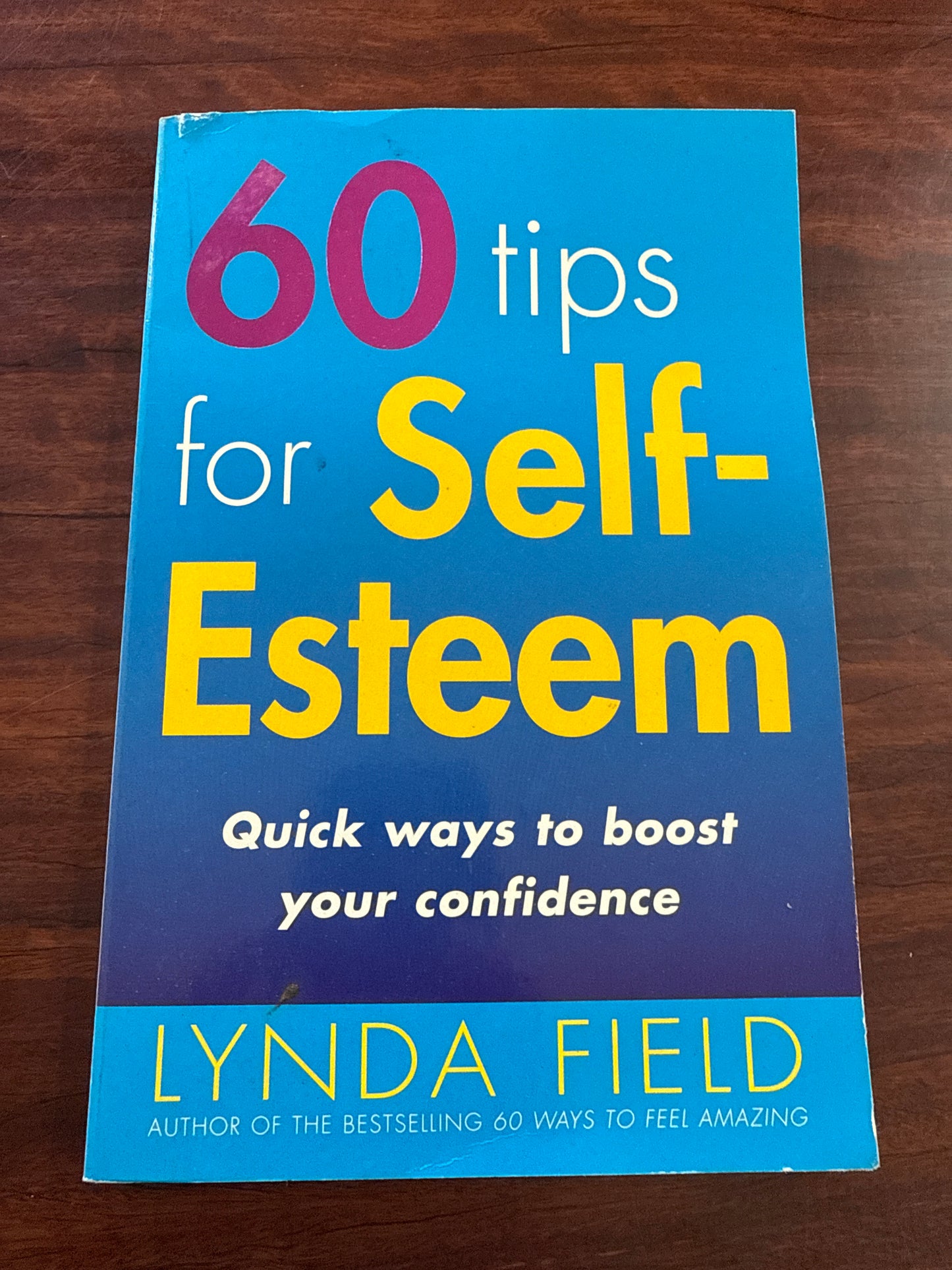 60 Tips For Self–Esteem: Quick Ways to Boost Your Confidence