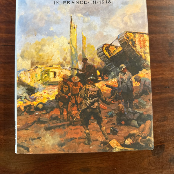 The Australian Victories in France in 1918 (Hardcover)