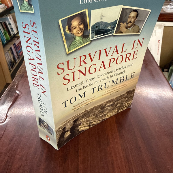 Survival in Singapore: The triumph and tragedy of Australia's greatest commando operation