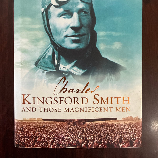 Charles Kingsford Smith And Those Magnificent Men
