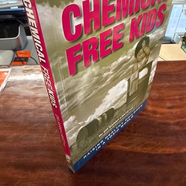 Chemical Free Kids: Raising Healthy Children in a Toxic World