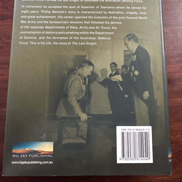 Last Knight: A Biography of General Sir Phillip Bennett AC, KBE, DSO (Hardcover)