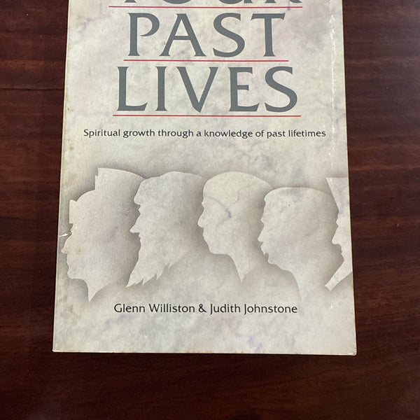 Discovering Your Past Lives: Spiritual Growth Through a Knowledge of Past Lifetimes