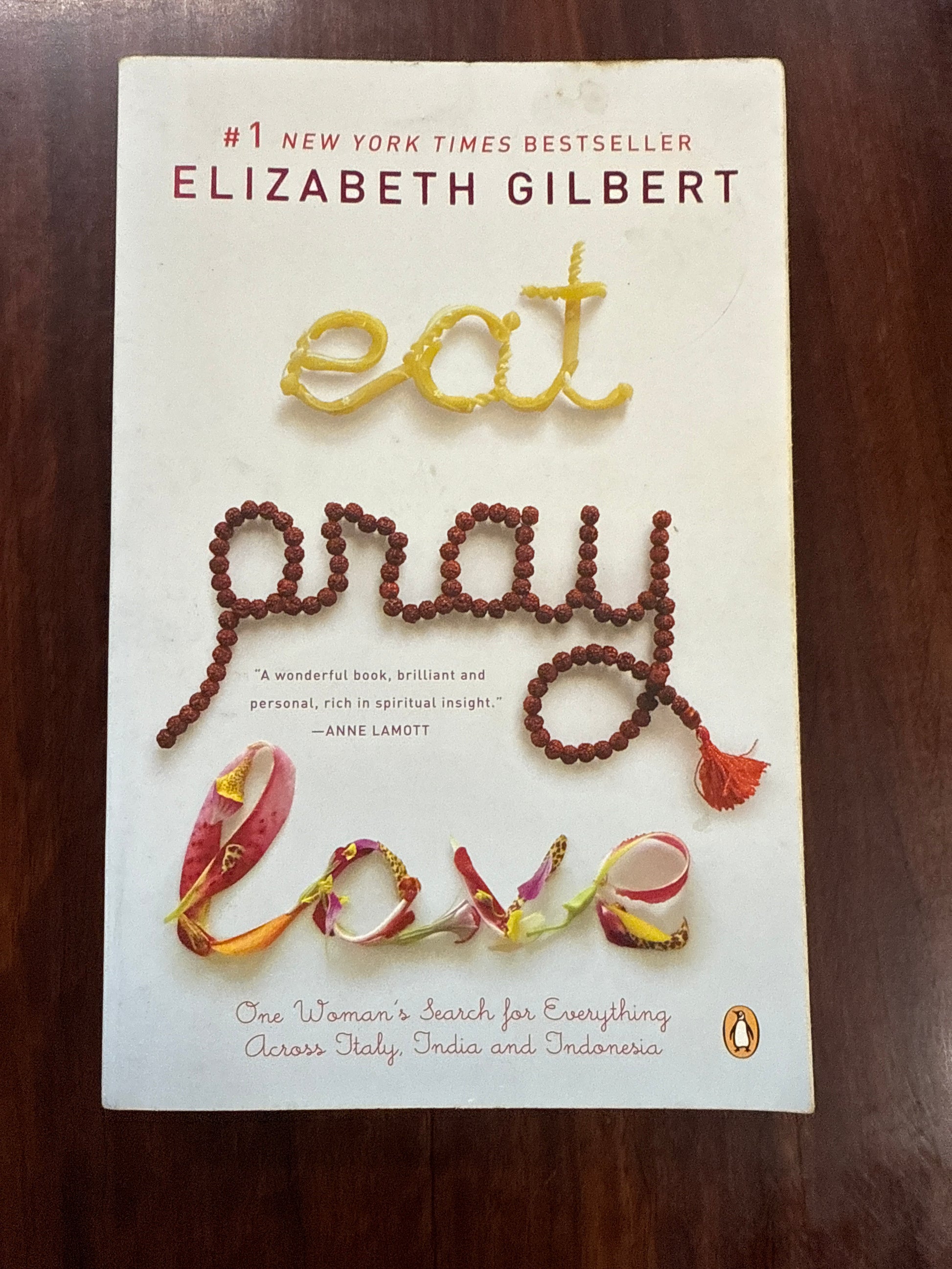 Eat, Pray, Love: One Woman's Search for Everything Across Italy, India and Indonesia