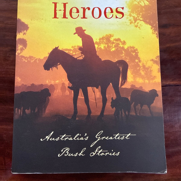 Outback Heroes - Australia's Greatest Bush Stories