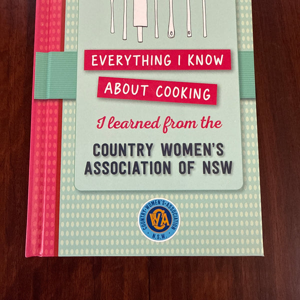 Everything I Know About Cooking I Learned from CWA (Hardcover)
