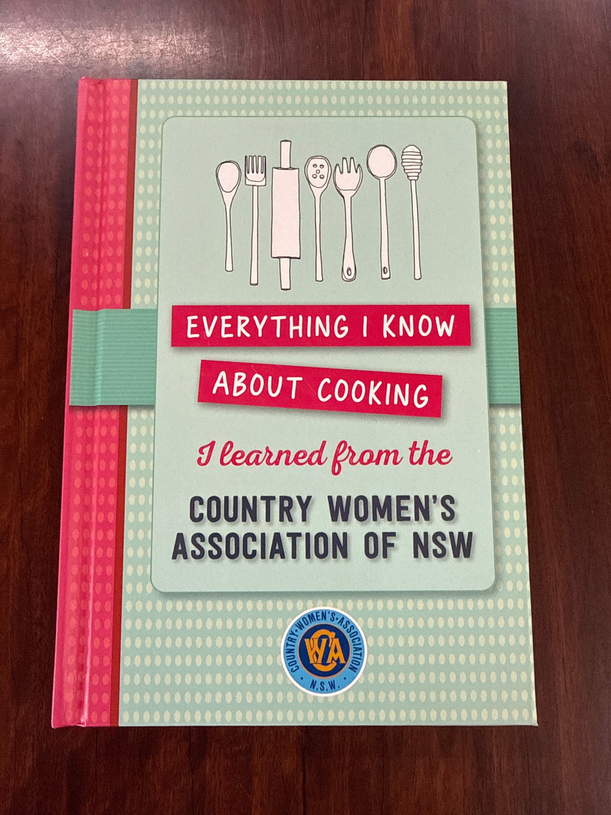 Everything I Know About Cooking I Learned from CWA (Hardcover)