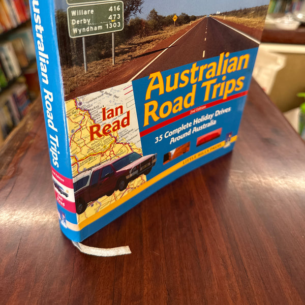 Australian Road Trips : 35 Complete Holiday Drives Around Australia