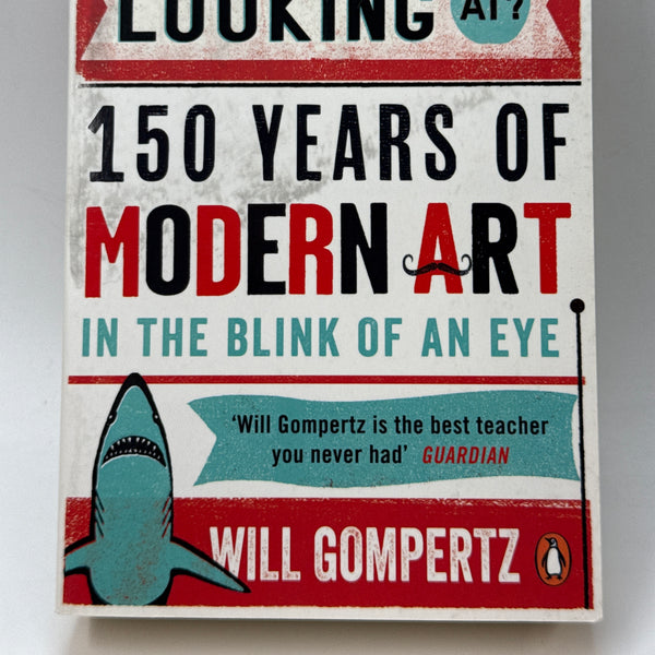 What are You Looking At?: 150 Years of Modern Art in the Blink of an Eye
