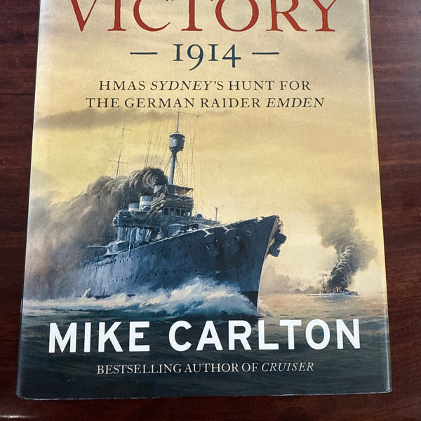 First Victory: 1914: HMAS Sydney's Hunt for the German Raider Emden (Hardcover)