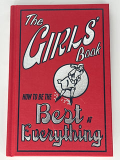 The Girls' Book: How to be the Best at Everything (Hardcover)