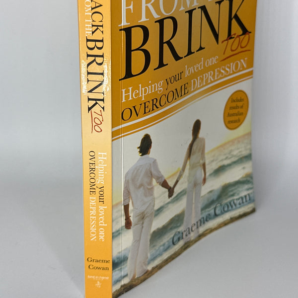 Graeme Cowan Back from the Brink Too: Supporting Your Loved Ones Overcoming Depression actual spine used books