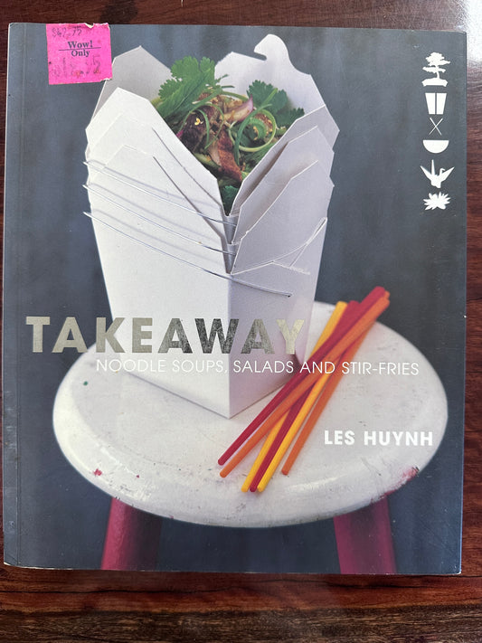 Takeaway: Southeast Asian Soups, Salads and Stir-fries