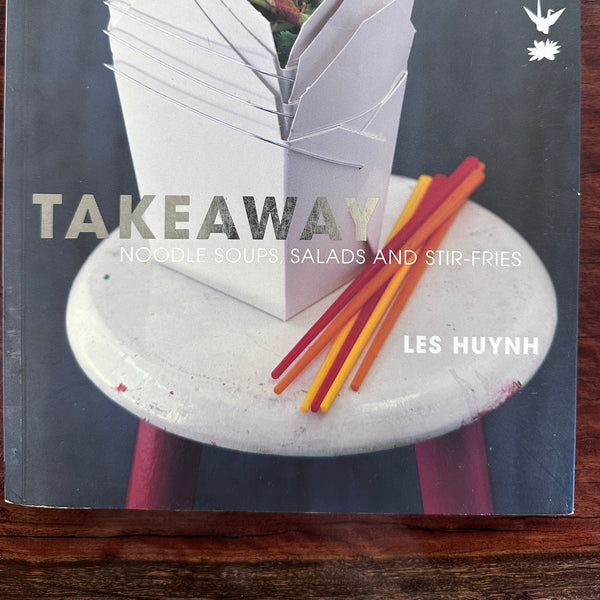 Takeaway: Southeast Asian Soups, Salads and Stir-fries