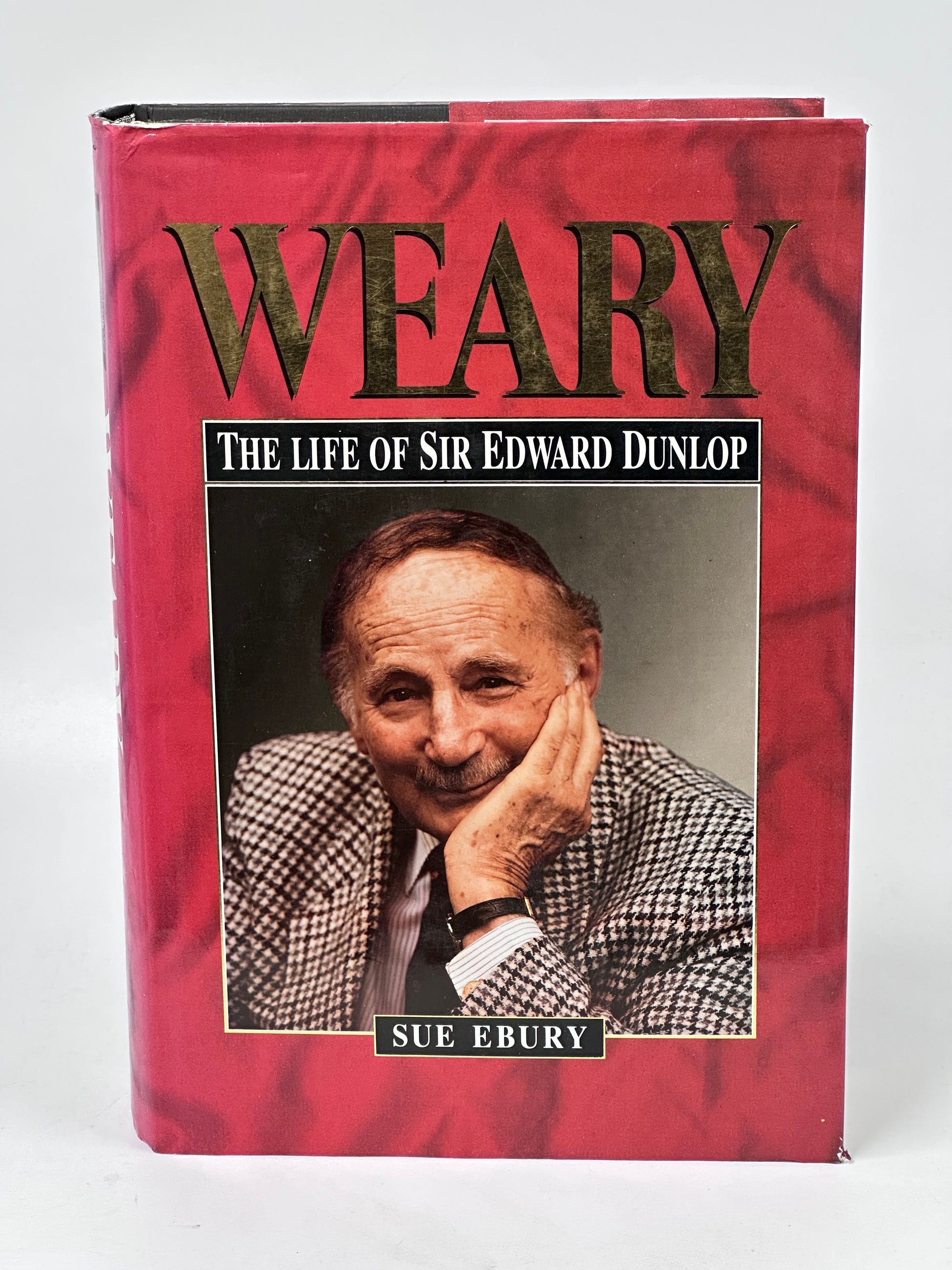 Weary: the life of Sir Edward Dunlop