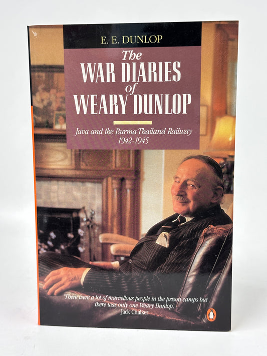 The War Diaries Of 'Weary' Dunlop (A Penguin Original)
