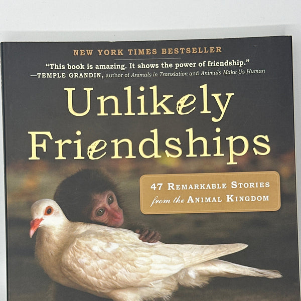 Jennifer S Holland Unlikely Friendships: 47 Remarkable Stories from the Animal Kingdom actual front cover used books