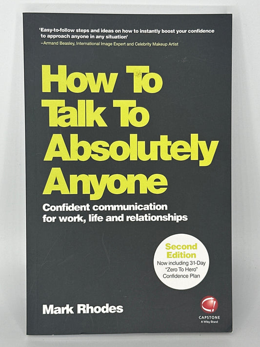 Mark Rhodes How To Talk To Absolutely Anyone: Confident Communication for Work, Life and Relationships actual front cover used books