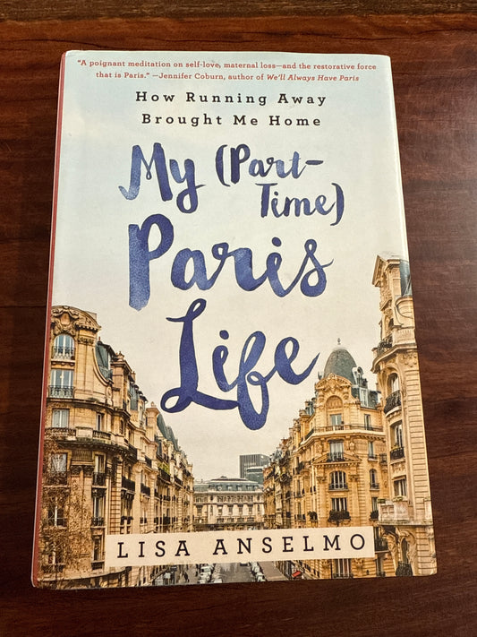 Lisa Anselmo My (Part-Time) Paris Life cover