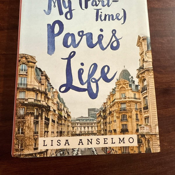 Lisa Anselmo My (Part-Time) Paris Life cover