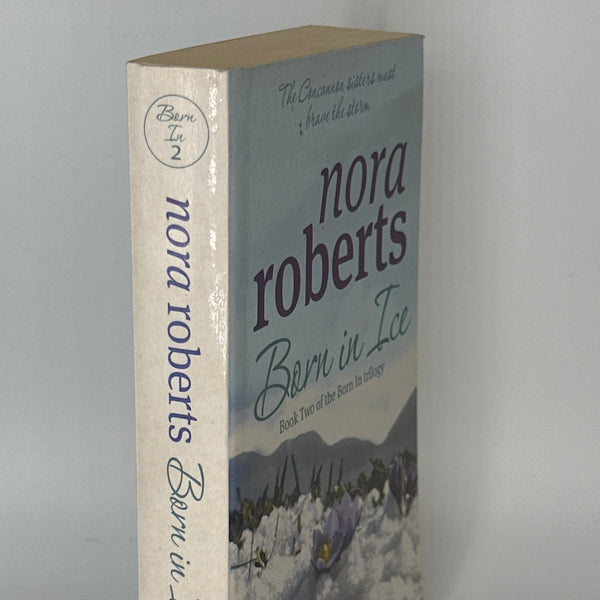 Nora Roberts Born In Ice: Number 2 in series (Concannon Sisters Trilogy) actual spine used books