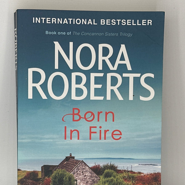 Nora Roberts Born in Fire (Concannon Sisters Trilogy) actual front cover used books