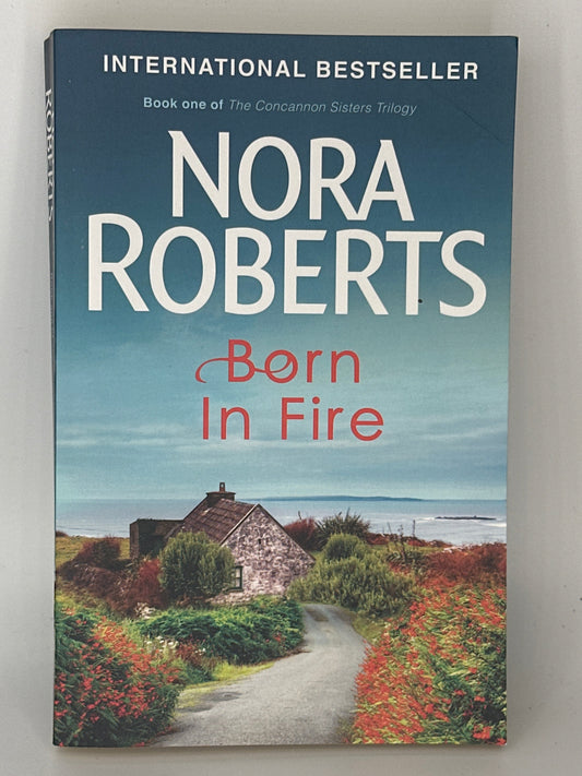 Nora Roberts Born in Fire (Concannon Sisters Trilogy) actual front cover used books