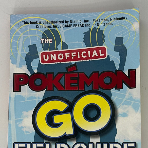 Pokemon Go The Unofficial Field Guide: Tips, tricks and hacks that will help you catch them all!  Casey Halter front cover image