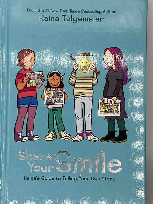 Raina Telgemeier Share Your Smile: Raina's Guide to Telling Your Own Story front cover used books