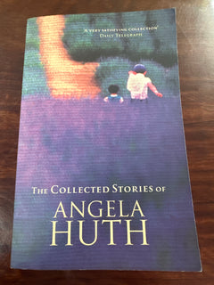 The Collected Stories of Angela Huth